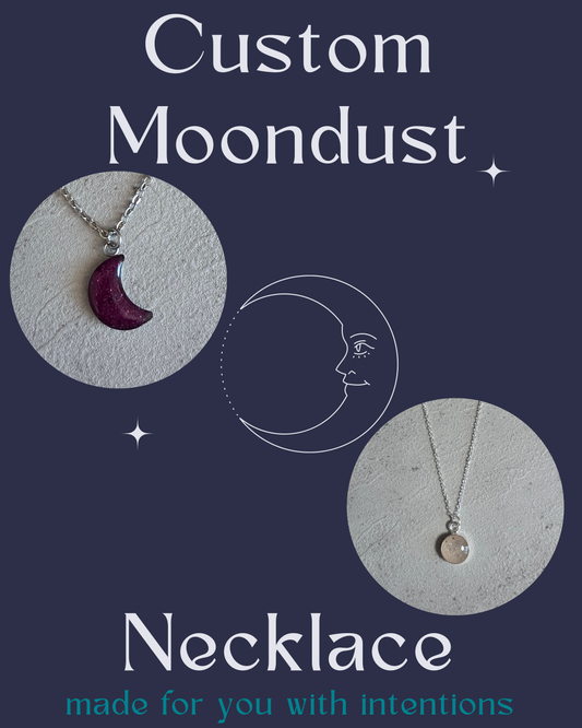 Custom Moondust Necklace made with Intention